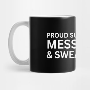 Proud Supporter Of Messy Hair And Sweatpants-Funny Saying Mug